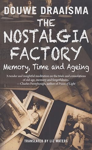 Seller image for The Nostalgia Factory: Memory, Time and Ageing for sale by Adventures Underground