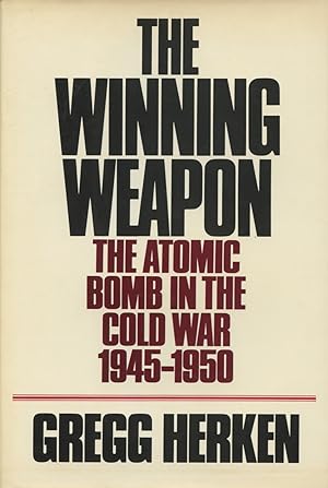 Immagine del venditore per The Winning Weapon: The Atomic Bomb in the Cold War, 1945-1950 venduto da Kenneth A. Himber