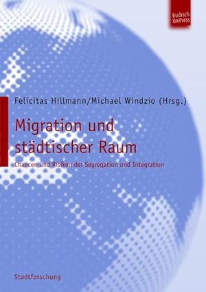 Imagen del vendedor de Migration und stdtischer Raum. Chancen und Risiken der Segregation und Integration. a la venta por Studibuch