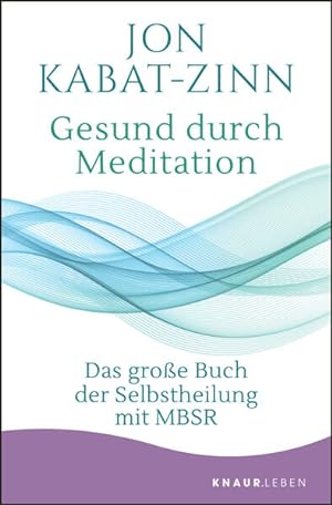Imagen del vendedor de Gesund durch Meditation: Das groe Buch der Selbstheilung mit MBSR a la venta por Studibuch