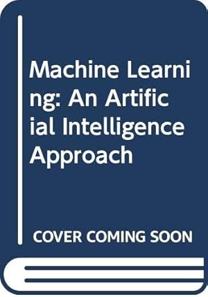 Imagen del vendedor de Machine Learning: An Artificial Intelligence Approach a la venta por WeBuyBooks