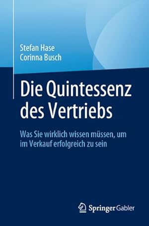 Image du vendeur pour Die Quintessenz des Vertriebs mis en vente par BuchWeltWeit Ludwig Meier e.K.