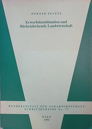 Bild des Verkufers fr Erwerbskombination und flchendeckende Landwirtschaft. Income combination and "surface covering" farming. Bundesanstalt fr Agrarwirtschaft: Schriftenreihe ; Nr. 77 zum Verkauf von books4less (Versandantiquariat Petra Gros GmbH & Co. KG)