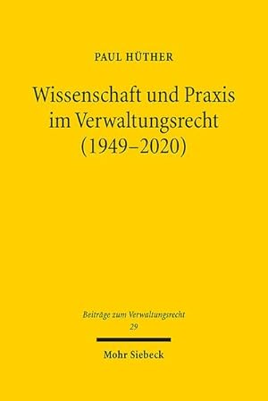 Bild des Verkufers fr Wissenschaft und Praxis im Verwaltungsrecht (1949-2020) zum Verkauf von BuchWeltWeit Ludwig Meier e.K.