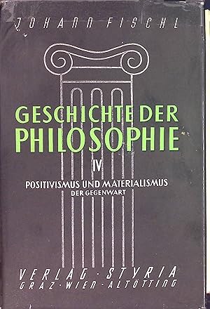 Imagen del vendedor de Geschichte der Philosophie: BAND 4: Materialismus und Positivismus der Gegenwart. a la venta por books4less (Versandantiquariat Petra Gros GmbH & Co. KG)