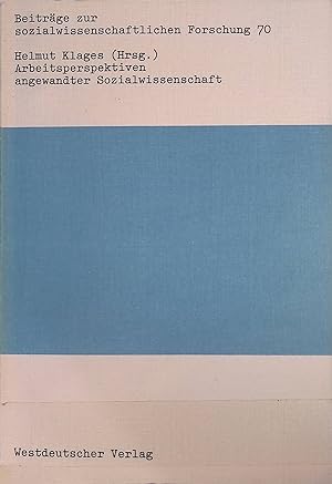 Seller image for Arbeitsperspektiven angewandter Sozialwissenschaft. Beitrge zur sozialwissenschaftlichen Forschung ; Bd. 70 for sale by books4less (Versandantiquariat Petra Gros GmbH & Co. KG)
