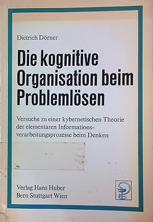 Seller image for Die kognitive Organisation beim Problemlsen: Versuche zu einer kybernetischen Theorie der elementaren Informationsverarbeitungsprozesse beim Denken. for sale by books4less (Versandantiquariat Petra Gros GmbH & Co. KG)