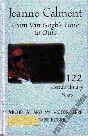 Bild des Verkufers fr Jeanne Calment: From Van Gogh's Time to Ours, 122 Extraordinary Years (Thorndike Press Large Print Senior Lifestyles Series). zum Verkauf von Wissenschaftl. Antiquariat Th. Haker e.K