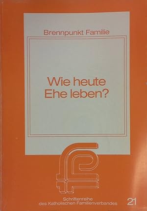 Immagine del venditore per Wie heute Ehe leben? : [Referate d. Salzburger Studientagung 1982 u. 2 Gastbeitr., d.d. Thema "Wie heute Ehe leben?" zustzl. beleuchten]. Brennpunkt Familie ; 21 venduto da books4less (Versandantiquariat Petra Gros GmbH & Co. KG)