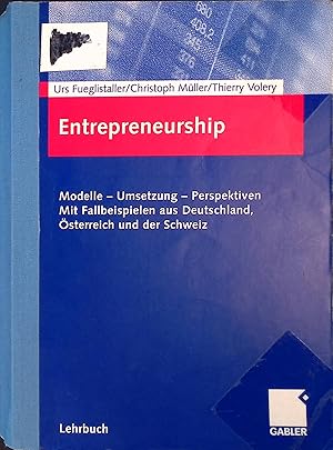 Seller image for Entrepreneurship : Modelle - Umsetzung - Perspektiven. Mit Fallbeispielen aus Deutschland, sterreich und der Schweiz. Lehrbuch for sale by books4less (Versandantiquariat Petra Gros GmbH & Co. KG)