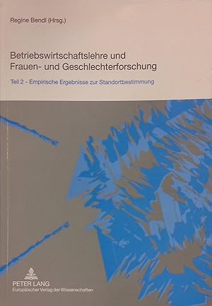 Bild des Verkufers fr Betriebswirtschaftslehre und Frauen- und Geschlechterforschung; Teil: Teil 2., Empirische Ergebnisse zur Standortbestimmung zum Verkauf von books4less (Versandantiquariat Petra Gros GmbH & Co. KG)