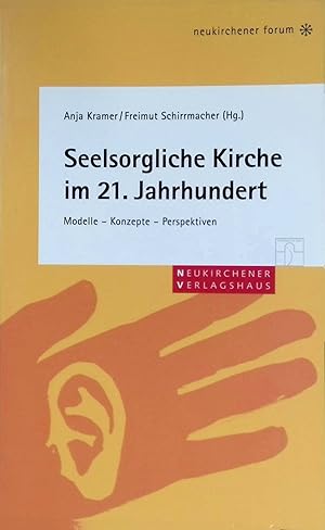 Seller image for Seelsorgliche Kirche im 21. Jahrhundert : Modelle - Konzepte - Perspektiven. Neukirchener Forum for sale by books4less (Versandantiquariat Petra Gros GmbH & Co. KG)