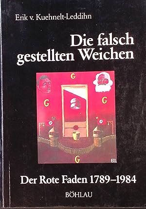 Bild des Verkufers fr Die falsch gestellten Weichen : der rote Faden 1789 - 1984. zum Verkauf von books4less (Versandantiquariat Petra Gros GmbH & Co. KG)