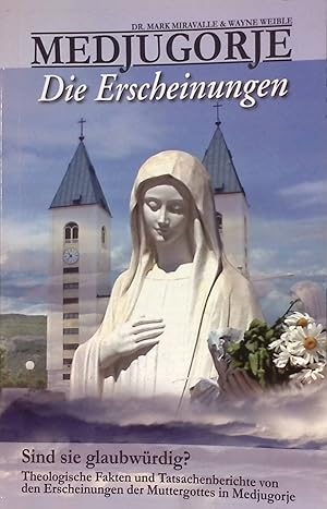 Bild des Verkufers fr Medjugorje - die Erscheinungen : die Erscheinungen von Medjugorje - sind sie glaubwrdig?. zum Verkauf von books4less (Versandantiquariat Petra Gros GmbH & Co. KG)