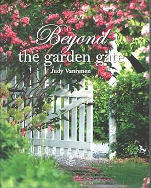 Seller image for Beyond The Garden Gate for sale by Leura Books