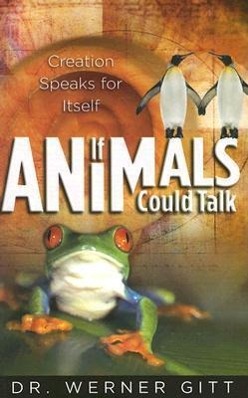 Bild des Verkufers fr If Animals Could Talk: Creation Speaks for Itself zum Verkauf von moluna