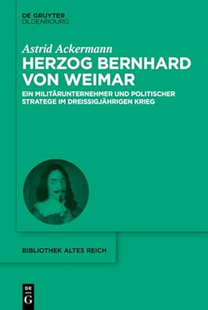 Immagine del venditore per Herzog Bernhard Von Weimar : Militrunternehmer Und Politischer Stratege Im Dreiigjhrigen Krieg -Language: German venduto da GreatBookPrices