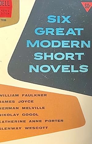 Seller image for Six Great Modern Short Novels -- The Dead, Billy Budd, Noon Wine, The Overcoat, The Pilgrim Hawk, The Bear for sale by NorWester