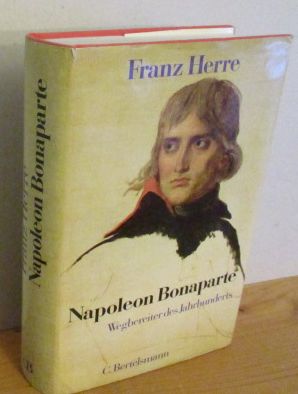 Bild des Verkufers fr Napoleon Bonaparte. Wegbereiter des Jahrhunderts. zum Verkauf von Versandantiquariat Gebraucht und Selten