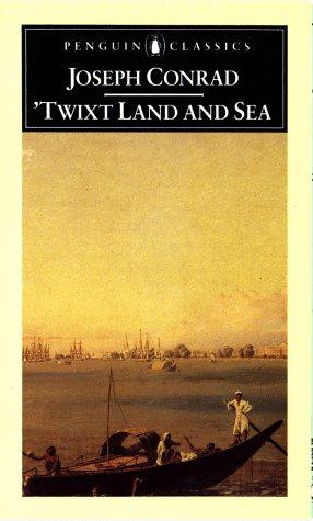 Seller image for Twixt Land And Sea: Three Tales:A Smile of Fortune;the Secret Sharer;Freya of the Seven Isles (Classics) for sale by WeBuyBooks 2