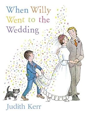 Bild des Verkufers fr When Willy Went to the Wedding: The classic illustrated childrens book from the author of The Tiger Who Came To Tea zum Verkauf von WeBuyBooks 2