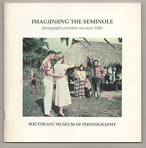 Immagine del venditore per Imag(in)ing the Seminole: Photographs and Their Use since 1880 venduto da Jeff Hirsch Books, ABAA