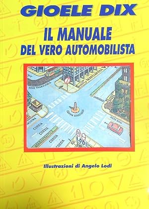 Bild des Verkufers fr Il manuale del vero automobilista zum Verkauf von Librodifaccia