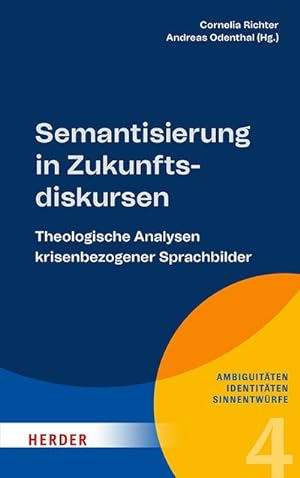 Bild des Verkufers fr Semantisierung in Zukunftsdiskursen : Theologische Analysen krisenbezogener Sprachbilder zum Verkauf von AHA-BUCH GmbH