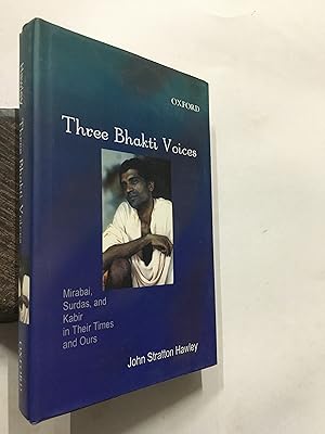 Imagen del vendedor de Three Bhakti Voices. Mirabai, Surdas And Kabir In Their Times And Ours a la venta por Prabhu Book Exports