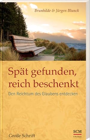 Seller image for Spt gefunden, reich beschenkt: Den Reichtum des Glaubens entdecken for sale by Gerald Wollermann