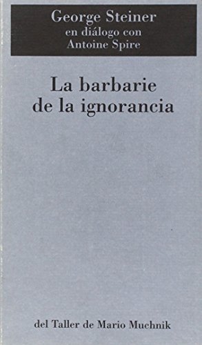 Seller image for LA BARBARIE DE LA IGNORANCIA for sale by Librera Pramo