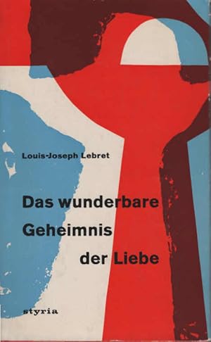 Seller image for Das wunderbare Geheimnis der Liebe. Louis-Joseph Lebret. [Aus d. Franz. bers. von Marianne Weiss] for sale by Schrmann und Kiewning GbR