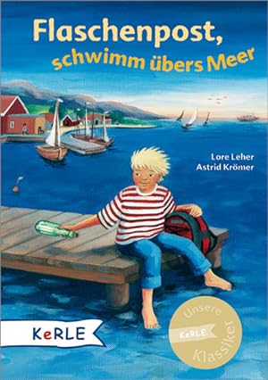 Flaschenpost, schwimm übers Meer eine Geschichte von Lore Leher. Mit Ill. von Astrid Krömer