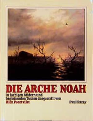 Image du vendeur pour Die Arche Noah. In farbigen Bildern und begleitenden Texten dargestellt In farbigen Bildern und begleitenden Texten dargestellt mis en vente par Antiquariat Mander Quell