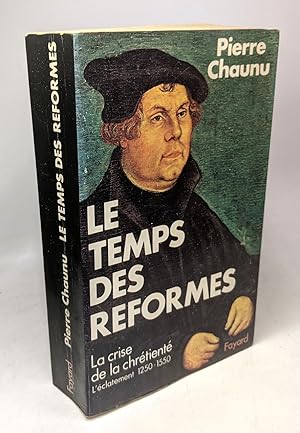 Imagen del vendedor de Le Temps des rformes: La crise de la chrtient l'clatement (1250-1550) a la venta por crealivres
