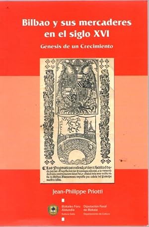 Seller image for Bilbao y sus mercaderes en el siglo XVI. Gnesis de un Crecimiento . for sale by Librera Astarloa