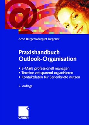 Seller image for Praxishandbuch Outlook-Organisation:   E-Mails professionell managen   Termine zeitsparend organisieren   Kontaktdaten fr Serienbriefe nutzen   E-Mails professionell managen   Termine zeitsparend organisieren   Kontaktdaten fr Serienbriefe nutzen for sale by Antiquariat Mander Quell