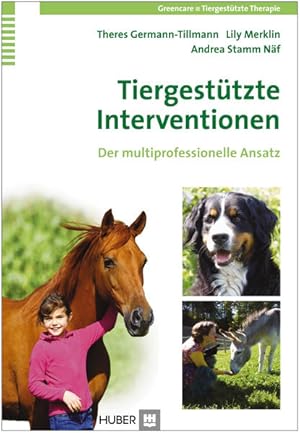 Imagen del vendedor de Tiergesttzte Interventionen: Der multiprofessionelle Ansatz Der multiprofessionelle Ansatz a la venta por Antiquariat Mander Quell