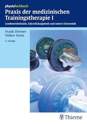 Bild des Verkufers fr Praxis der medizinische Trainingstherapie I: Lendenwirbelsule, Sakroiliakalgelenk und untere Extremitt Lendenwirbelsule, Sakroiliakalgelenk und untere Extremitt zum Verkauf von Antiquariat Mander Quell