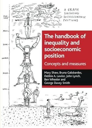 Bild des Verkufers fr The Handbook of Inequality and Socioeconomic Position: Concepts and Measures (Health & Society) zum Verkauf von WeBuyBooks