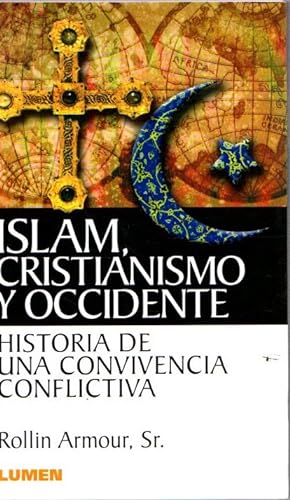 Image du vendeur pour Islam, cristianismo y occidente. Historia de una convivencia conflictiva . mis en vente par Librera Astarloa