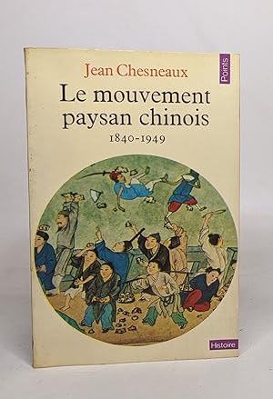 Seller image for Le mouvement paysan chinois : 1840-1949 for sale by crealivres