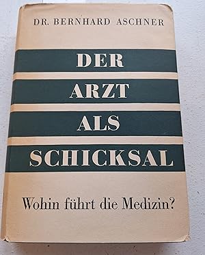 Bild des Verkufers fr Der Arzt als Schicksal. Wohin fhrt die Medizin? zum Verkauf von Linthof Markt