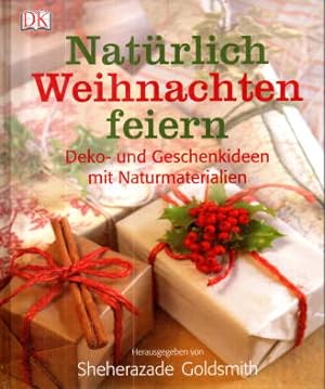 Seller image for Natrlich Weihnachten feiern. Deko- und Geschenkideen mit Naturmaterialien. for sale by Leonardu