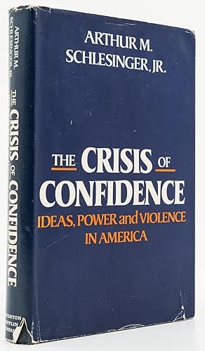 Bild des Verkufers fr The Crisis of Confidence. Ideas, Power and Violence in America. - zum Verkauf von Antiquariat Tautenhahn