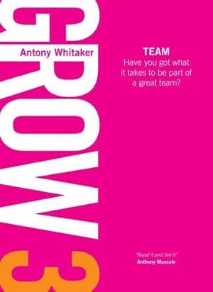 Image du vendeur pour Grow 3 Team: Have You Got What it Takes to be Part of a Great Team? (GROW Book Series) mis en vente par WeBuyBooks