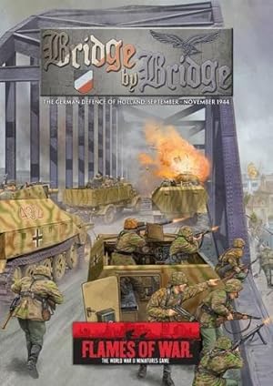 Bild des Verkufers fr Bridge by Bridge: The German Defence of Holland, September-November 1944 (Flames of War) zum Verkauf von WeBuyBooks