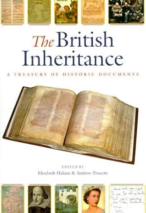 Bild des Verkufers fr The British Inheritance: A Treasury of Historic Documents zum Verkauf von WeBuyBooks