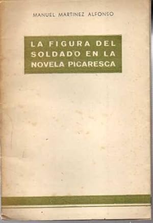 Immagine del venditore per LA FIGURA DEL SOLDADO EN LA NOVELA PICARESCA venduto da Libros Tobal