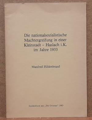 Die nationalsozialistische Machtergreifung in einer Kleinstadt - Haslach i.K. im Jahre 1933